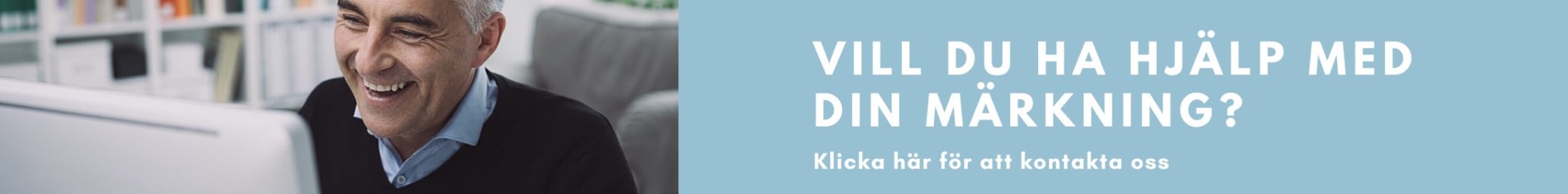 En fråga om du vill ha hjälp med din märkning - klicka här för att kontakta oss