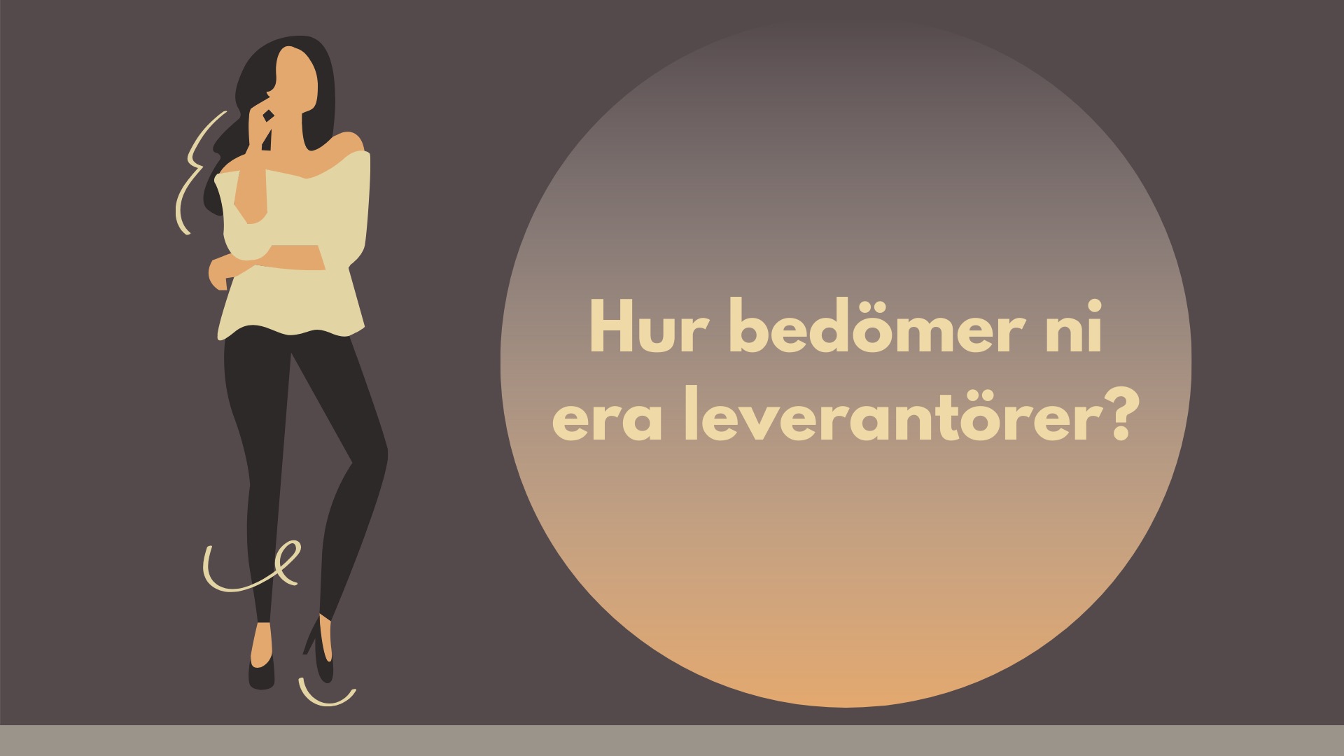 Hur bedömer ni era leverantörer