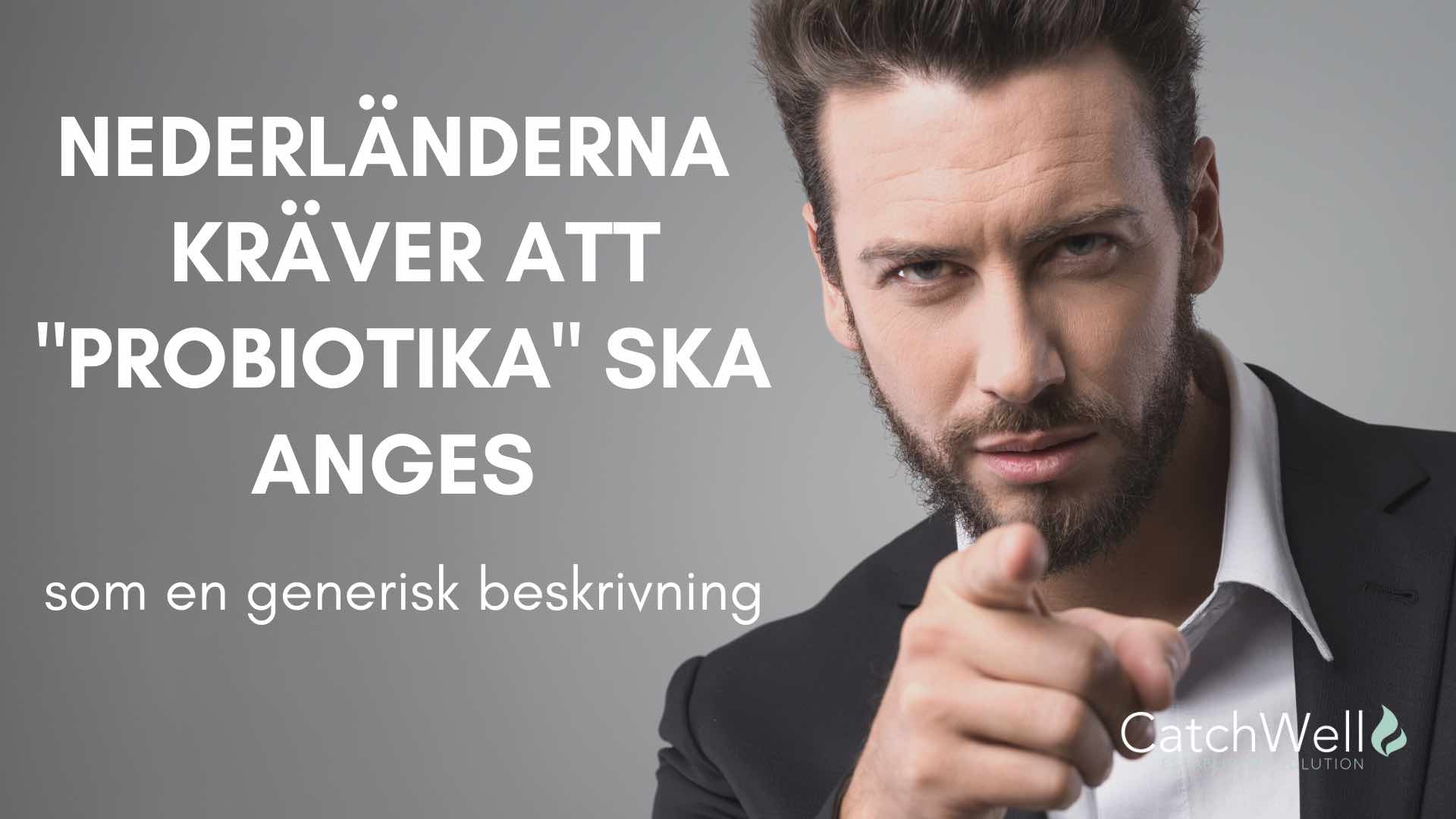 Nederländerna kräver att probiotika ska anges som en generisk beskrivning