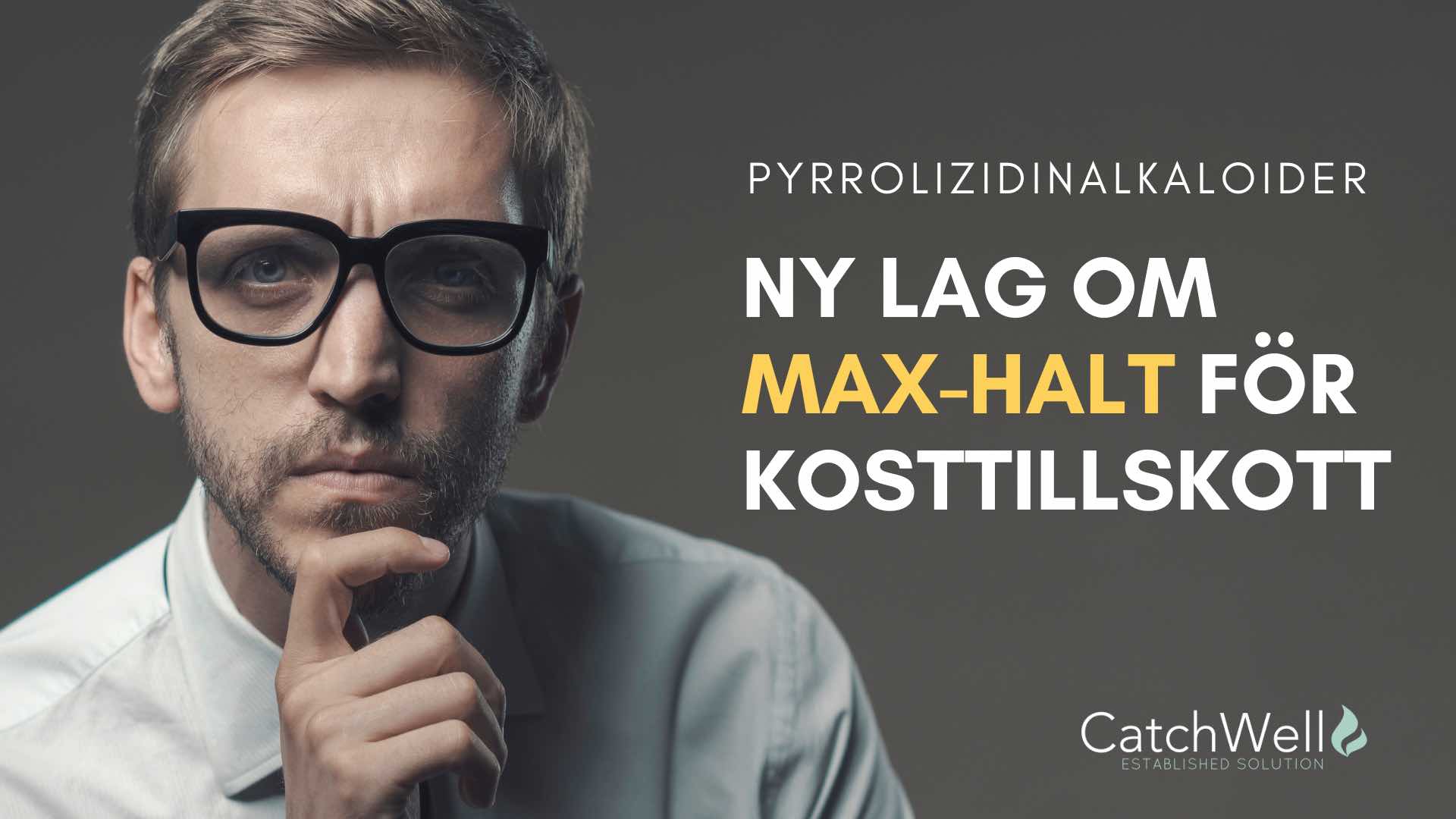 Pyrrolizidinalkaloider Ny lag om maxhalt för kosttillskott