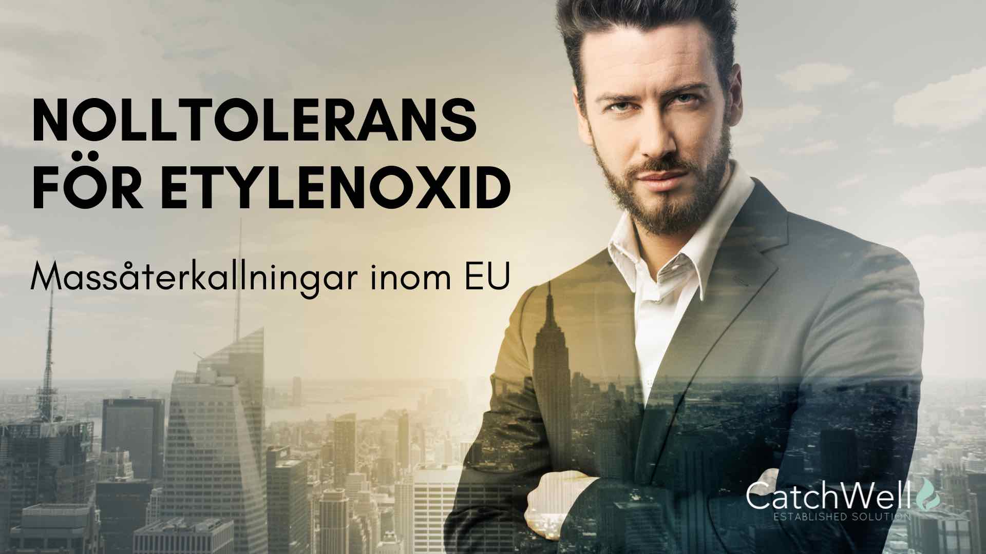 Nolltolerans för etylenoxid massåterkallningar inom eu
