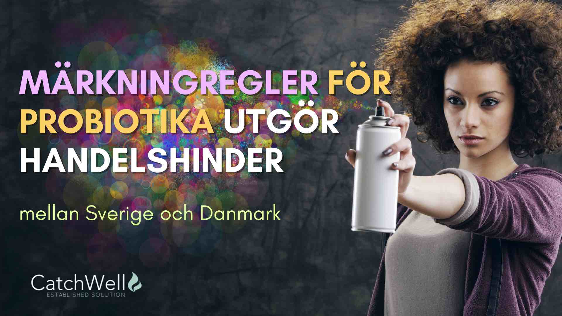 Märkningsregler för probiotika utgör handelshinder