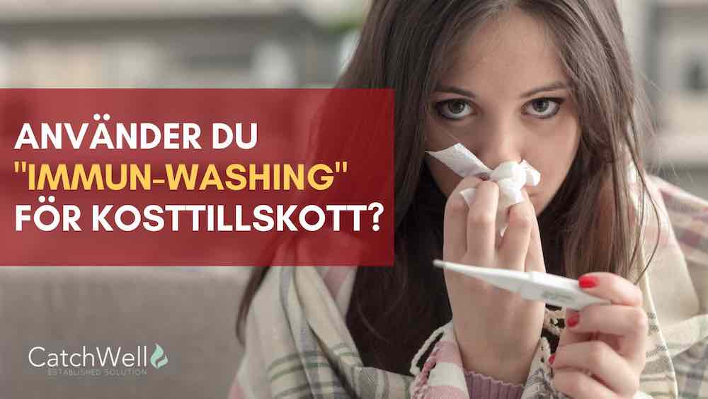 Använder du immun-washing för kosttillskott