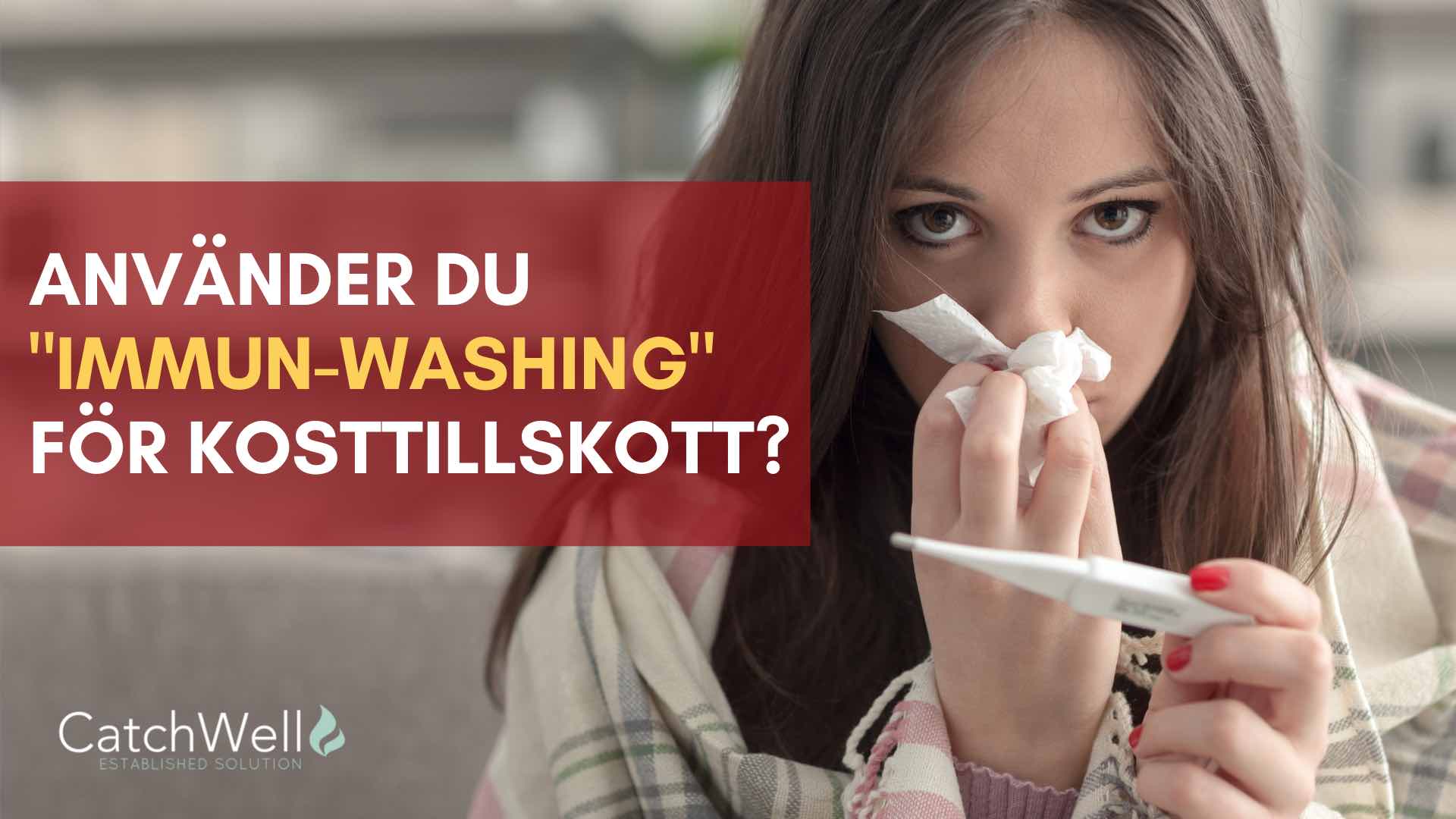 Använder du immun-washing för kosttillskott