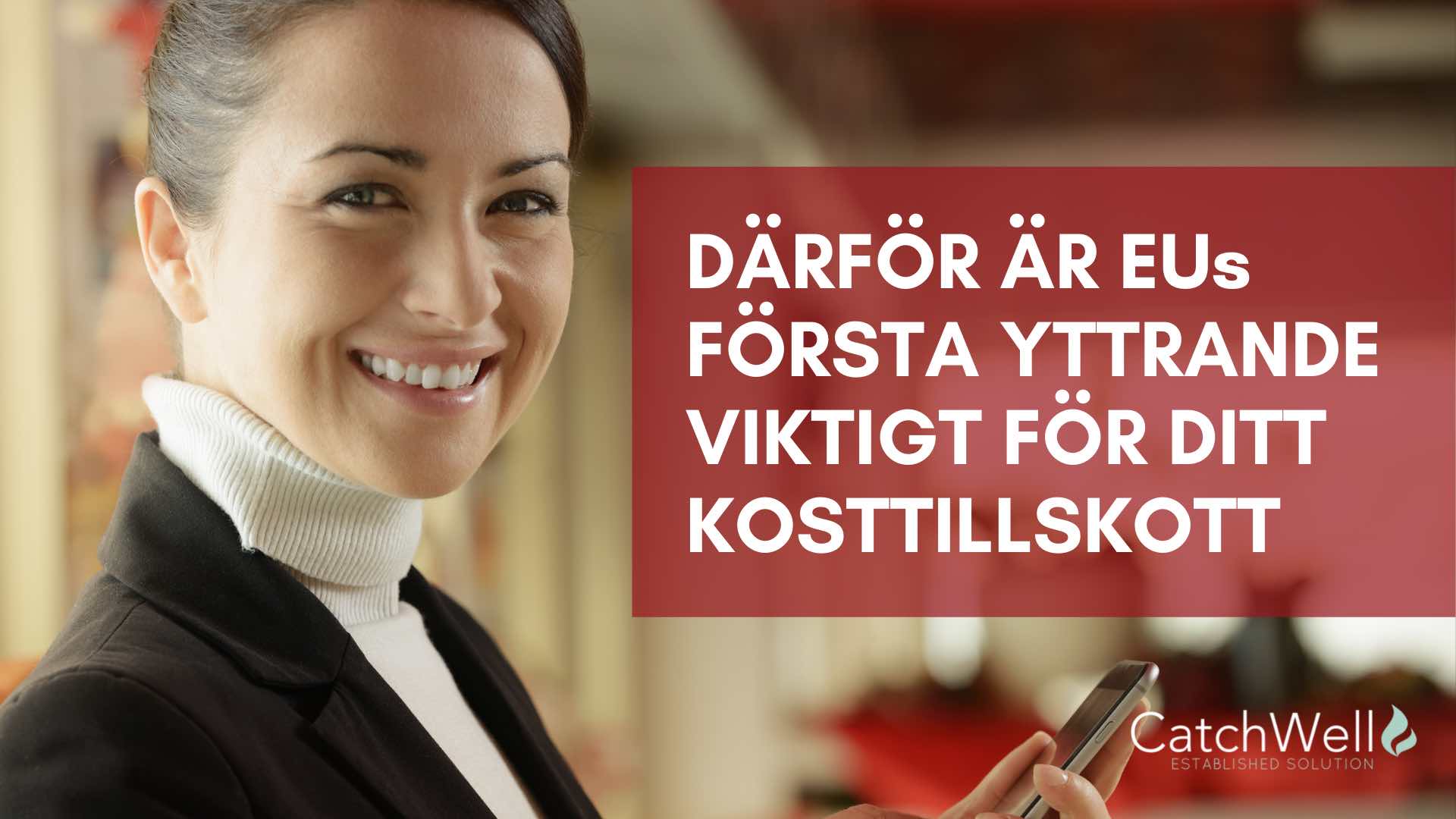 DÄRFÖR ÄR EUs FÖRSTA YTTRANDE VIKTIGT FÖR DITT KOSTTILLSKOTT