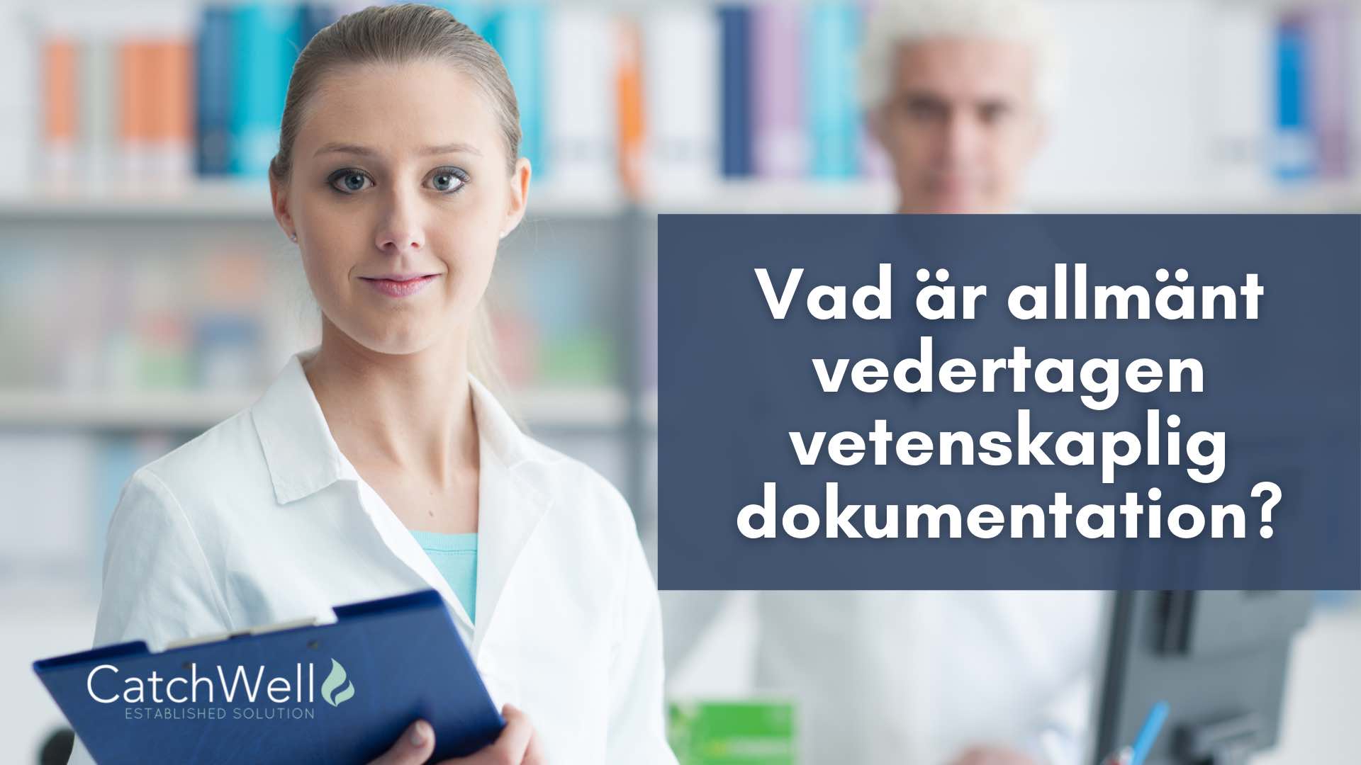 Vad är allmänt vedertagen vetenskaplig dokumentation