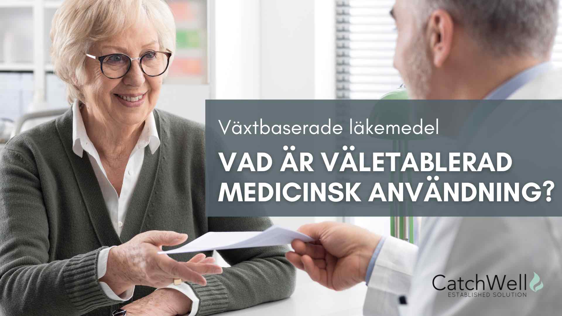 Växtbaserade läkemedel vad är väletablerad medicinsk användning