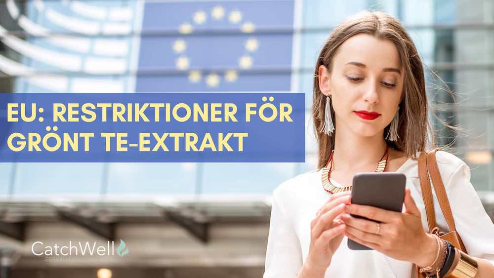 EU Restriktioner för grönt te-extrakt 2