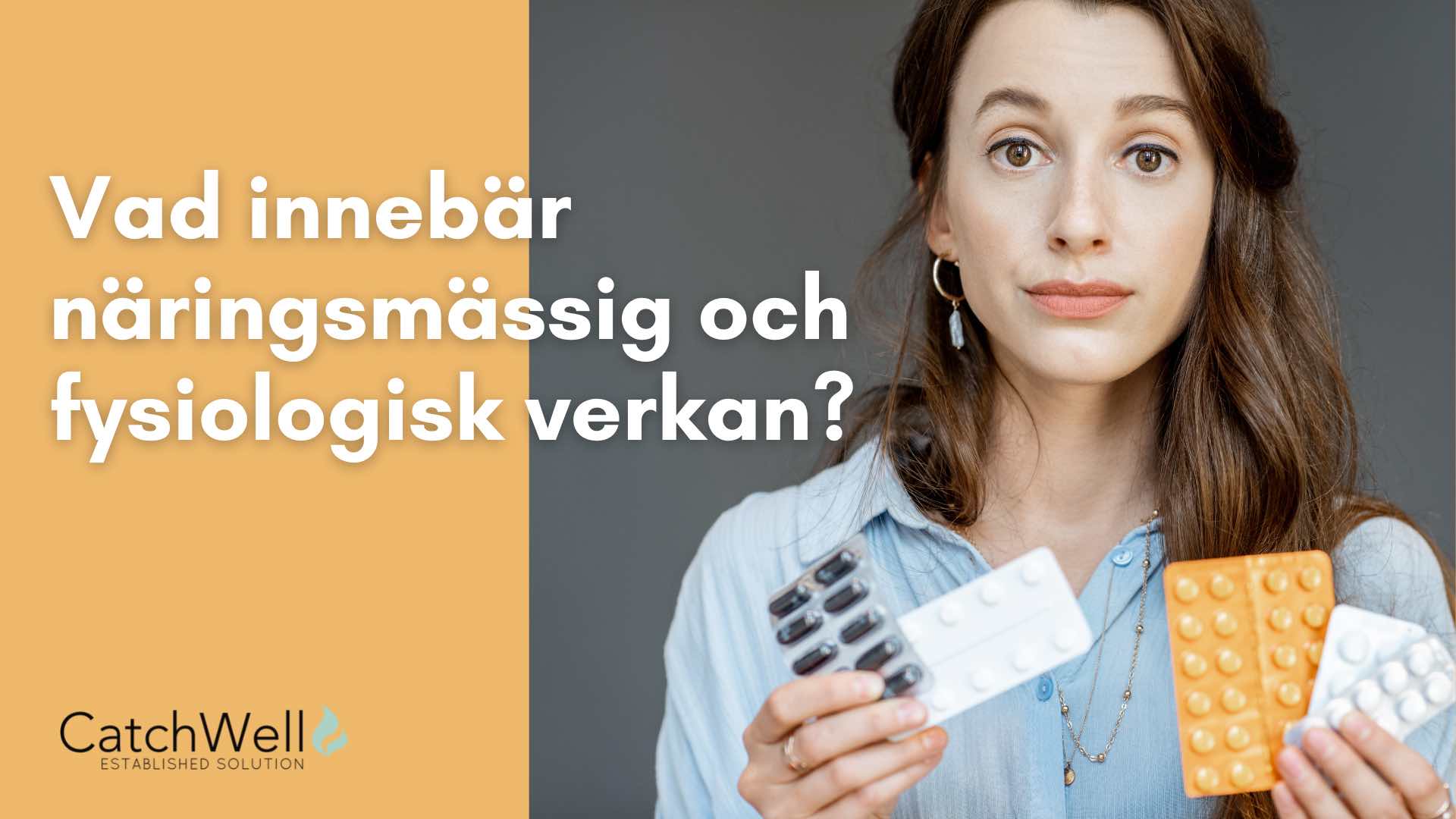 Vad innebär näringsmässig och fysiologisk verkan?