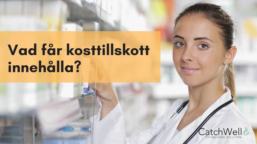 Vad får kosttillskott innehålla?