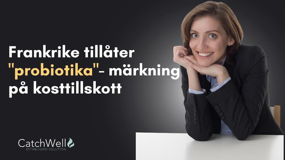 Frankrike tillåter probiotika- märkning på kosttillskott