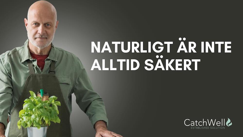 Naturligt är inte alltid säkert